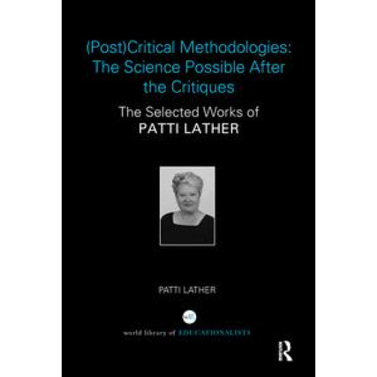 (Post)Critical Methodologies: The Science Possible After the Critiques (Post)Critical Methodologies: The Science Possible After the Critiques