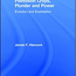 Plantation Crops, Plunder and Power Plantation Crops, Plunder and Power