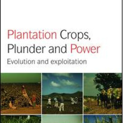 Plantation Crops, Plunder and Power Plantation Crops, Plunder and Power