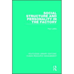 Social Structure and Personality in the Factory Social Structure and Personality in the Factory
