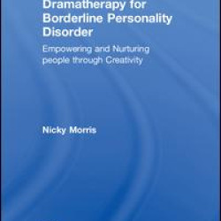 Dramatherapy for Borderline Personality Disorder Dramatherapy for Borderline Personality Disorder