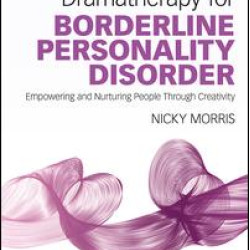 Dramatherapy for Borderline Personality Disorder Dramatherapy for Borderline Personality Disorder