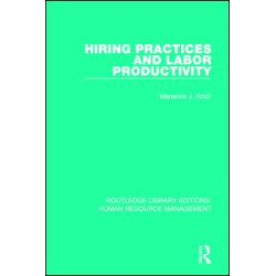 Hiring Practices and Labor Productivity Hiring Practices and Labor Productivity