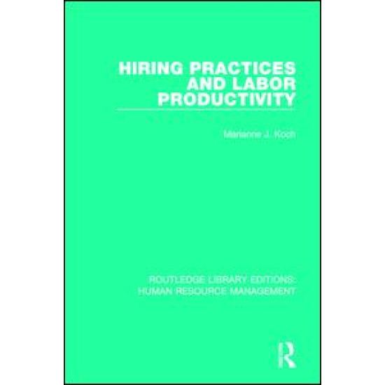 Hiring Practices and Labor Productivity