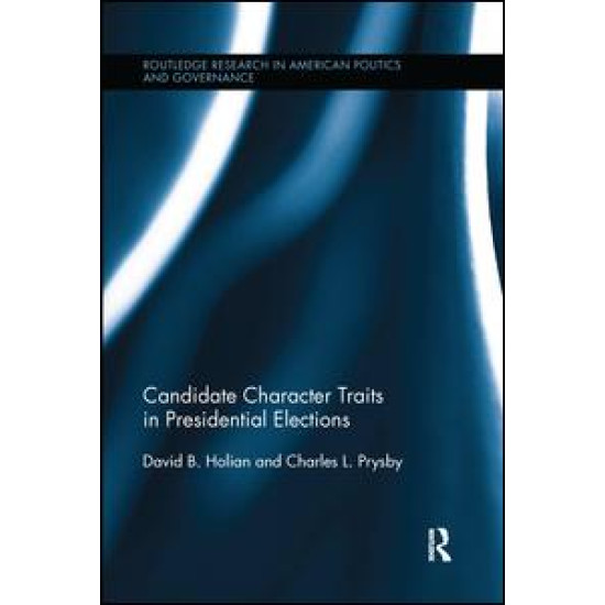 Candidate Character Traits in Presidential Elections Candidate Character Traits in Presidential Elections