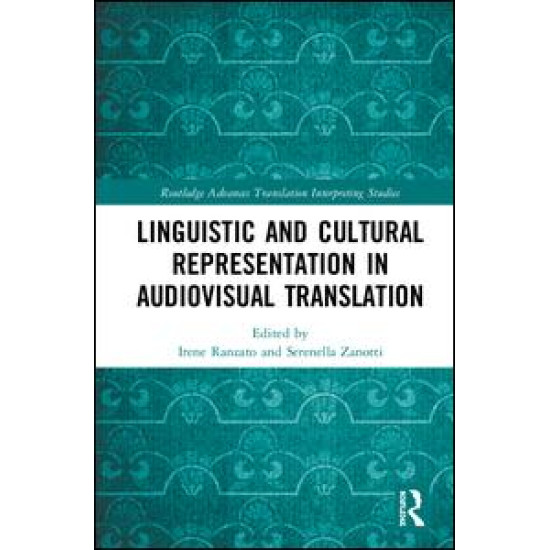 Linguistic and Cultural Representation in Audiovisual Translation Linguistic and Cultural Representation in Audiovisual Translation