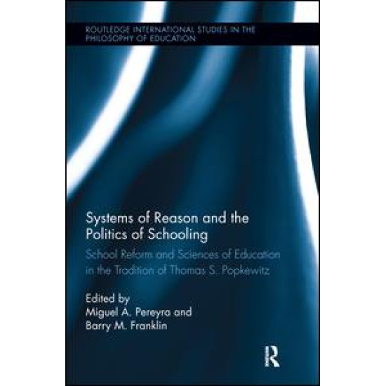 Systems of Reason and the Politics of Schooling Systems of Reason and the Politics of Schooling