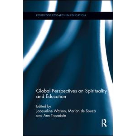 Global Perspectives on Spirituality and Education Global Perspectives on Spirituality and Education