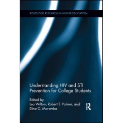 Understanding HIV and STI Prevention for College Students Understanding HIV and STI Prevention for College Students
