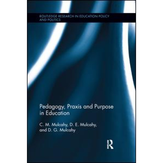 Pedagogy, Praxis and Purpose in Education