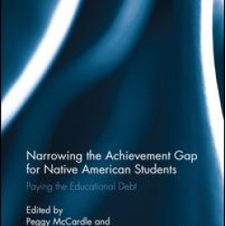 Narrowing the Achievement Gap for Native American Students Narrowing the Achievement Gap for Native American Students