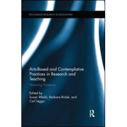 Arts-based and Contemplative Practices in Research and Teaching Arts-based and Contemplative Practices in Research and Teaching
