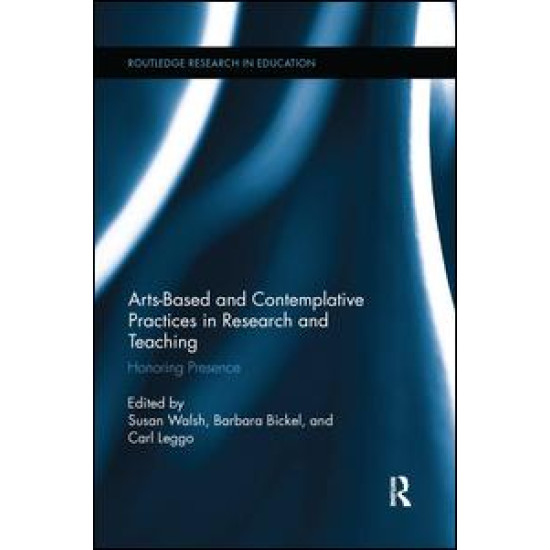Arts-based and Contemplative Practices in Research and Teaching Arts-based and Contemplative Practices in Research and Teaching
