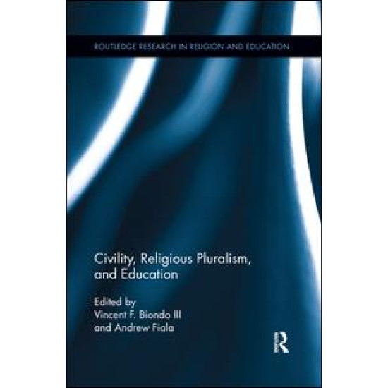 Civility, Religious Pluralism and Education Civility, Religious Pluralism and Education