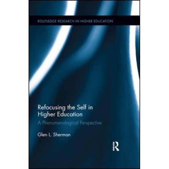 Refocusing the Self in Higher Education Refocusing the Self in Higher Education