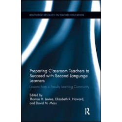 Preparing Classroom Teachers to Succeed with Second Language Learners Preparing Classroom Teachers to Succeed with Second Language Learners
