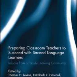 Preparing Classroom Teachers to Succeed with Second Language Learners Preparing Classroom Teachers to Succeed with Second Language Learners