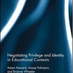 Negotiating Privilege and Identity in Educational Contexts