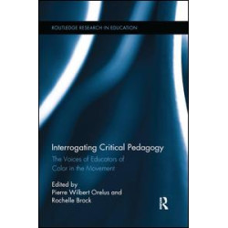 Interrogating Critical Pedagogy Interrogating Critical Pedagogy