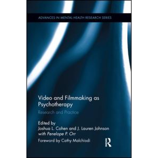 Video and Filmmaking as Psychotherapy Video and Filmmaking as Psychotherapy