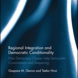 Regional Integration and Democratic Conditionality Regional Integration and Democratic Conditionality