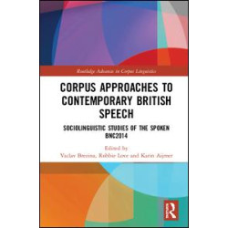 Corpus Approaches to Contemporary British Speech Corpus Approaches to Contemporary British Speech