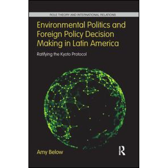 Environmental Politics and Foreign Policy Decision Making in Latin America