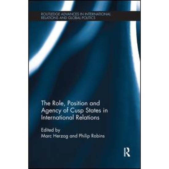 The Role, Position and Agency of Cusp States in International Relations