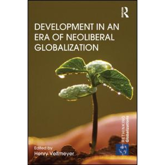 Development in an Era of Neoliberal Globalization Development in an Era of Neoliberal Globalization