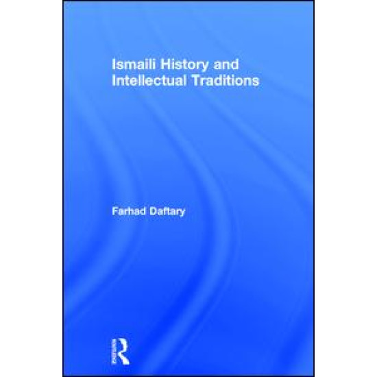 Ismaili History and Intellectual Traditions Ismaili History and Intellectual Traditions