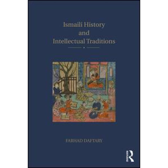 Ismaili History and Intellectual Traditions Ismaili History and Intellectual Traditions