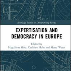 Expertisation and Democracy in Europe Expertisation and Democracy in Europe
