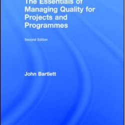 The Essentials of Managing Quality for Projects and Programmes The Essentials of Managing Quality for Projects and Programmes