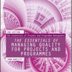 The Essentials of Managing Quality for Projects and Programmes The Essentials of Managing Quality for Projects and Programmes
