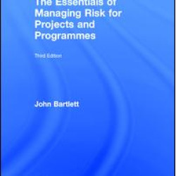 The Essentials of Managing Risk for Projects and Programmes The Essentials of Managing Risk for Projects and Programmes