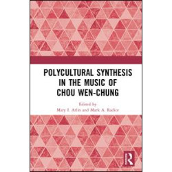Polycultural Synthesis in the Music of Chou Wen-chung