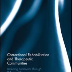 Correctional Rehabilitation and Therapeutic Communities Correctional Rehabilitation and Therapeutic Communities