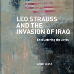 Leo Strauss and the Invasion of Iraq Leo Strauss and the Invasion of Iraq