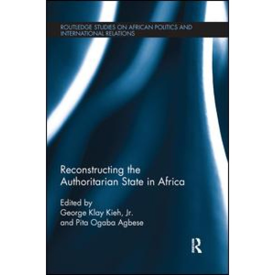 Reconstructing the Authoritarian State in Africa