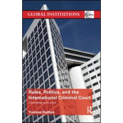 Rules, Politics, and the International Criminal Court