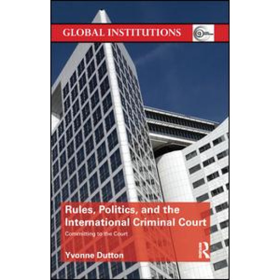 Rules, Politics, and the International Criminal Court