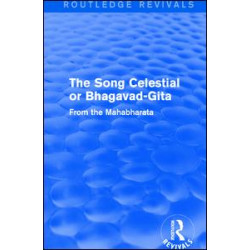 Routledge Revivals: The Song Celestial or Bhagavad-Gita (1906)