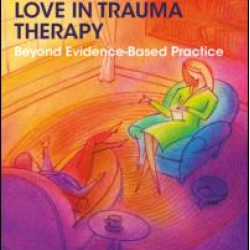 Wisdom, Attachment, and Love in Trauma Therapy