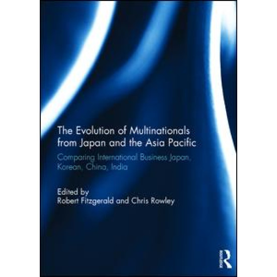 The Evolution of Multinationals from Japan and the Asia Pacific The Evolution of Multinationals from Japan and the Asia Pacific