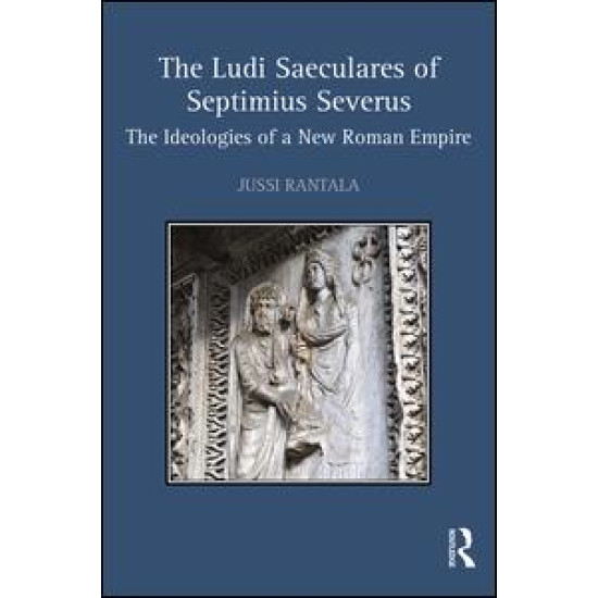 The Ludi Saeculares of Septimius Severus The Ludi Saeculares of Septimius Severus