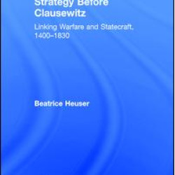 Strategy Before Clausewitz Strategy Before Clausewitz