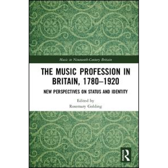 The Music Profession in Britain, 1780-1920