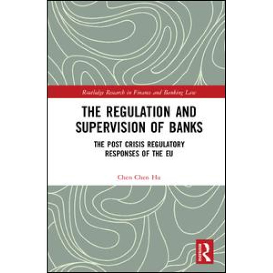 The Regulation and Supervision of Banks