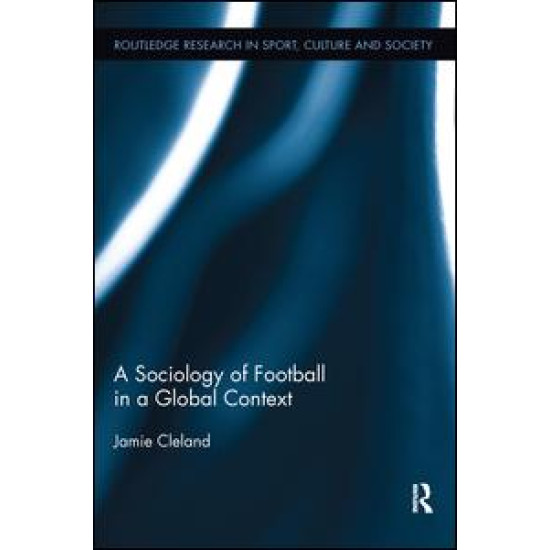 A Sociology of Football in a Global Context A Sociology of Football in a Global Context