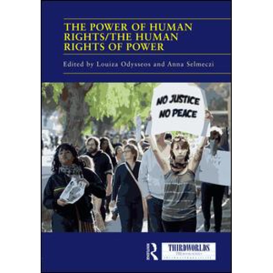 The Power of Human Rights/The Human Rights of Power The Power of Human Rights/The Human Rights of Power